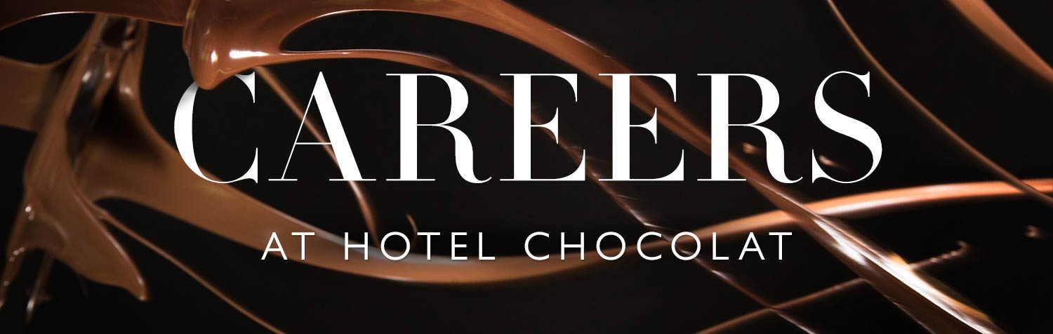 Jobs And Vacancies Careers At Hotel Chocolat